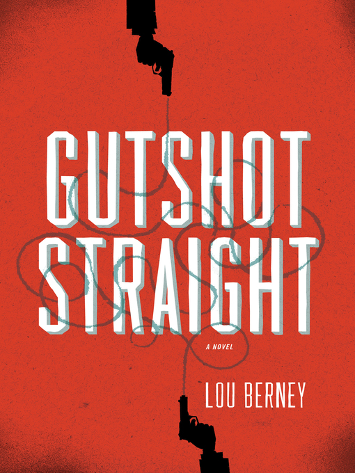 Title details for Gutshot Straight by Lou Berney - Available